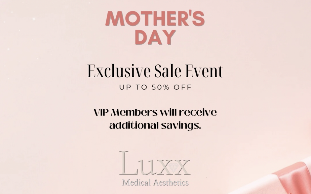 MOTHER’S DAY EXCLUSIVE SALE EVENT